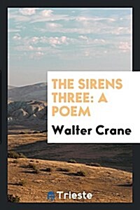 The Sirens Three: A Poem (Paperback)
