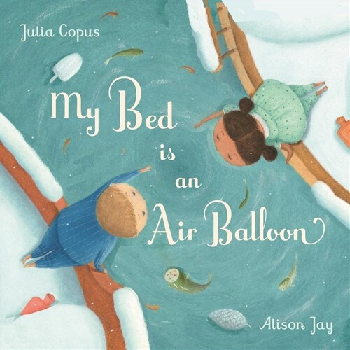 My Bed Is an Air Balloon (Hardcover)