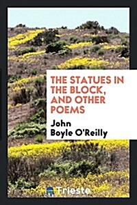 The Statues in the Block, and Other Poems (Paperback)