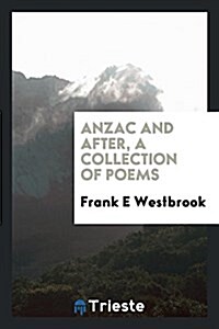 Anzac and After, a Collection of Poems (Paperback)