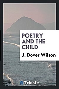 Poetry and the Child (Paperback)