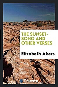 The Sunset-Song and Other Verses (Paperback)