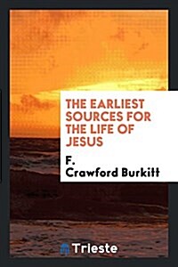 The Earliest Sources for the Life of Jesus (Paperback)