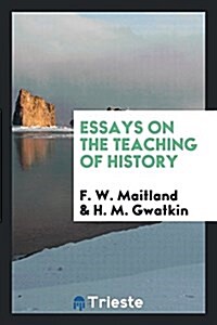 Essays on the Teaching of History (Paperback)