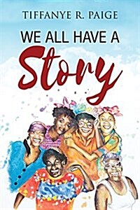 We All Have a Story (Paperback)