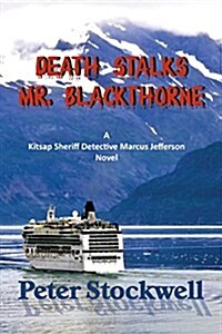 Death Stalks Mr. Blackthorne: A Kitsap Sheriff Detective Marcus Jefferson Novel (Paperback)