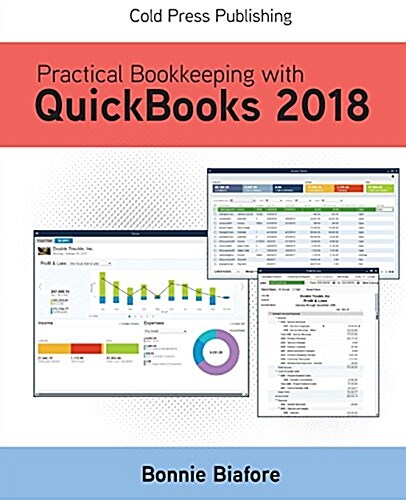 Practical Bookkeeping with QuickBooks 2018 (Paperback)