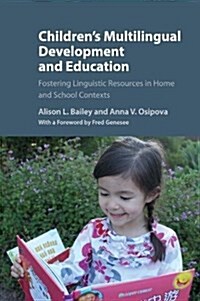 Childrens Multilingual Development and Education : Fostering Linguistic Resources in Home and School Contexts (Paperback)