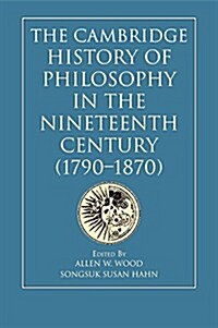 The Cambridge History of Philosophy in the Nineteenth Century (1790–1870) (Paperback)