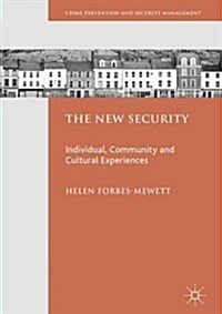 The New Security : Individual, Community and Cultural Experiences (Hardcover, 1st ed. 2018)