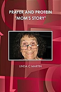 Prayer and Protein Moms Story (Paperback)