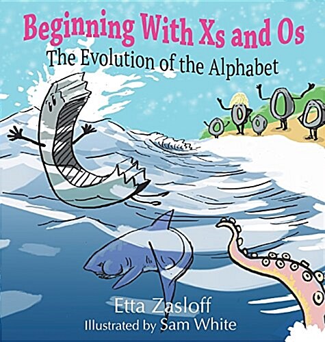 Beginning with XS and OS: The Evolution of the Alphabet (Hardcover)
