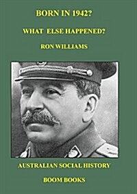 Born in 1942? What Else Happened? (Paperback)