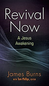 Revival Now: A Jesus Awakening (Paperback)