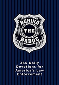 Behind the Badge: 365 Daily Devotions for Law Enforcement (Imitation Leather)