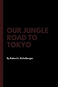 Our Jungle Road to Tokyo (Paperback)