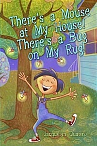 Theres a Mouse at My House! Theres a Bug on My Rug! (Paperback)