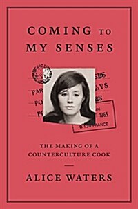 Coming to My Senses: The Making of a Counterculture Cook (Library Binding)