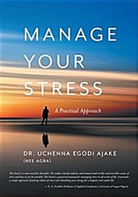 Manage Your Stress: A Practical Approach (Paperback)