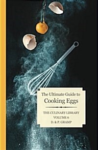 The Ultimate Guide to Cooking Eggs (Paperback)
