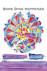 Some Ding Happened: A Brain Injury Journey (Hardcover)