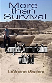 More Than Survival: Complete Communication with God (Paperback)