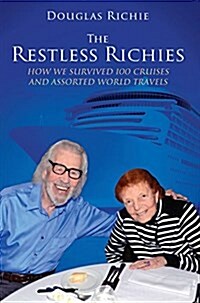 The Restless Richies: How We Survived 100 Cruises and Assorted World Travels (Paperback)