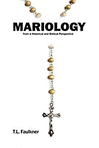 Mariology from a Historical and Biblical Perspective (Paperback)
