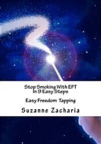 Stop Smoking with Eft in 9 Easy Steps: Easy Freedom Tapping (Paperback)