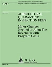 Report to Congressional Requesters: Agricultural Quarantine Inspection Fees (Paperback)