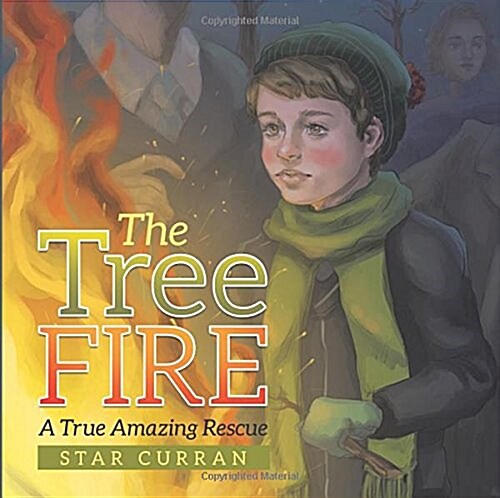 The Tree Fire: A True Amazing Rescue (Paperback)