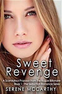 Sweet Revenge: A Scandalous Proposal from the Rogue Billionaire (Paperback)