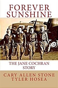 Forever Sunshine: The Jane Cochran Story (Paperback)