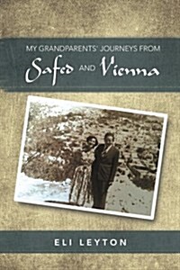 My Grandparents Journeys from Safed and Vienna (Paperback)