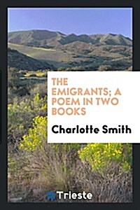 The Emigrants; A Poem in Two Books (Paperback)