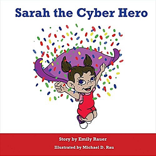 Sarah the Cyber Hero: Volume 1 (Paperback)