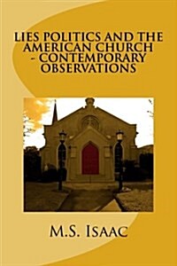 Lies Politics and the American Church: Contemporary Observations (Paperback)
