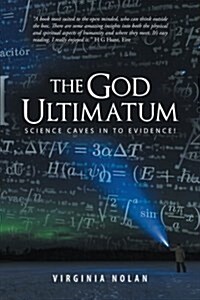 The God Ultimatum: Science Caves in to Evidence! (Paperback)