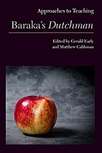 Approaches to Teaching Barakas Dutchman (Hardcover)