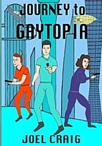 Journey to Gaytopia (Paperback)