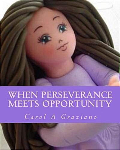 When Perseverance Meets Opportunity: A Single Mom to the Adoughbles Entrepreneur (Paperback)
