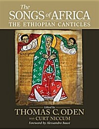 The Songs of Africa: The Ethiopian Canticles (Paperback)