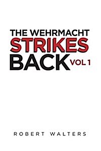 The Wehrmacht Strikes Back (Paperback)