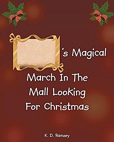 s Magical March in the Mall Looking for Christmas (Paperback)