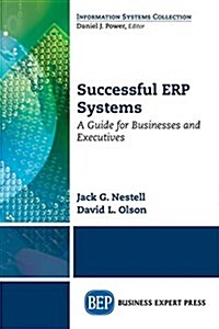 Successful Erp Systems: A Guide for Businesses and Executives (Paperback)