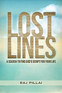 Lost Lines: A Search to Find Gods Script for Your Life (Paperback)