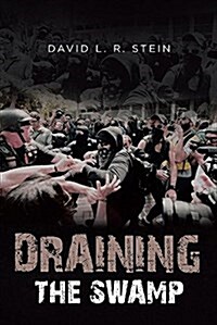 Draining the Swamp: Can the Us Survive the Last 100 Years of Sociocommunist Societal Rot? (Paperback)