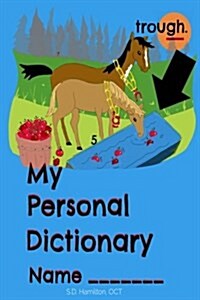 My Personal Dictionary: Dramatically Improve Spelling and Editing Skills by Collecting All Those Hard to Remember Spelling Words Here! (Paperback)