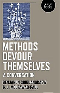 Methods Devour Themselves : a conversation (Paperback)