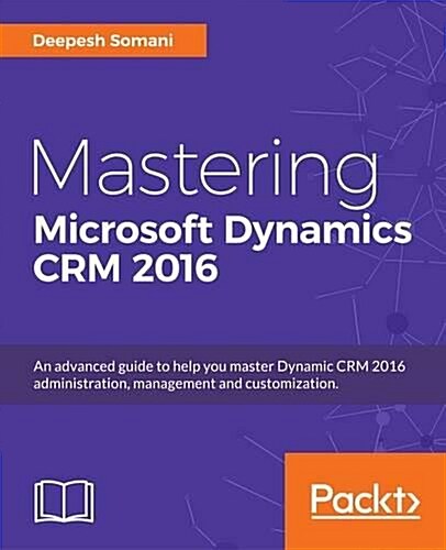 Mastering Microsoft Dynamics Crm 2016 (Paperback)
